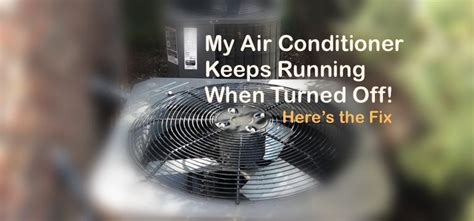 Air Conditioner Fan Keeps Running When Turned Off: A Symphony of Mechanical Whispers and Digital Dreams